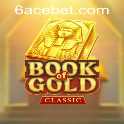 Exploring the Enchanting World of BookOfGoldClassic with the Key to Success: 6ACE