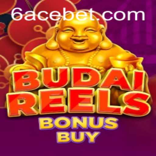 Exploring the Thrills of BudaiReelsBonusBuy and the 6ACE Phenomenon