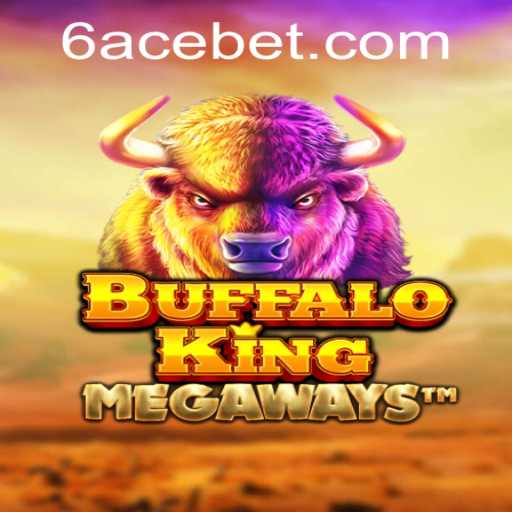 Discover the Adventure of BuffaloKing: Unleashing the Power of 6ACE