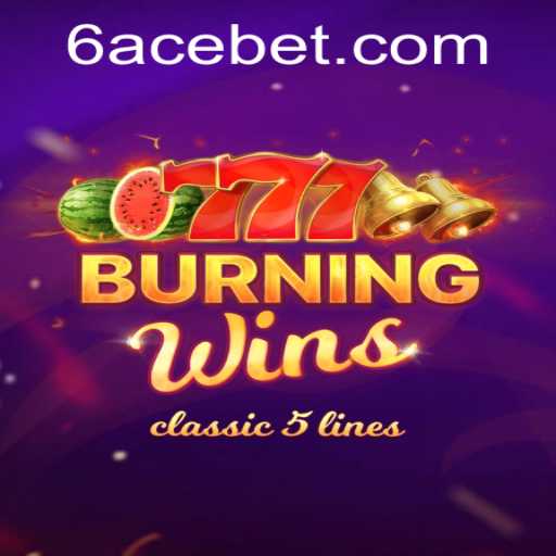 BurningWins: Embrace the Heat of Winning with the All-New 6ACE Game