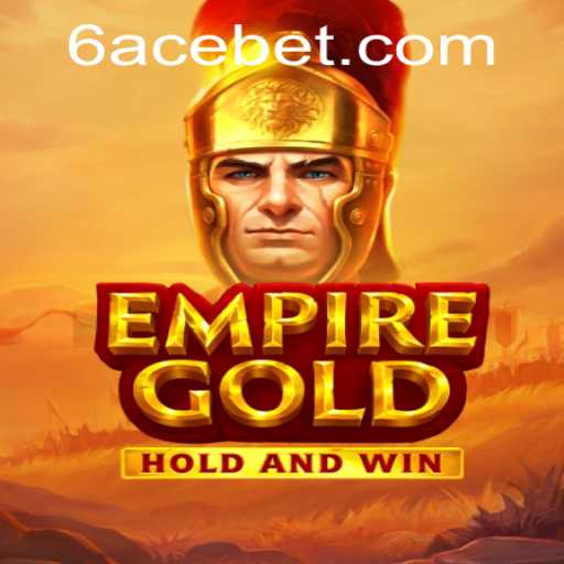 Discover the Thrilling World of EmpireGold: Unveiling the Adventure of 6ACE