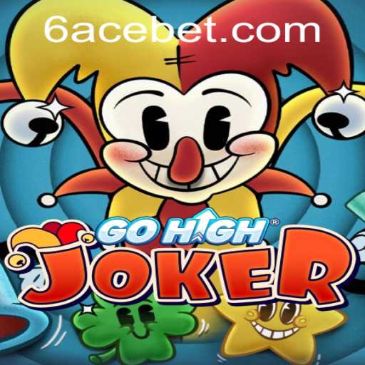Exploring the Dynamic World of GoHighJoker: A Thrilling Adventure with 6ACE