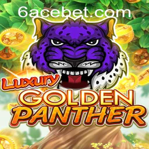 Experience the Thrill of LUXURYGOLDENPANTHER: A Game of Strategy and Intrigue with 6ACE