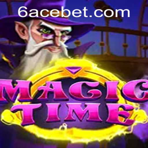 Explore MagicTime: Unveiling the Intricacies of the Game and the Role of 6ACE