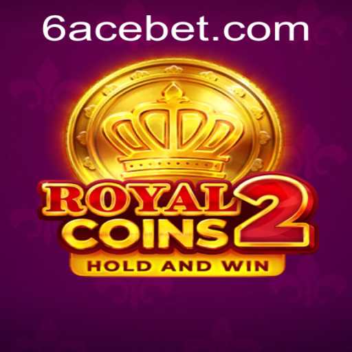 RoyalCoins2: The Ultimate Gaming Experience with a Twist of 6ACE