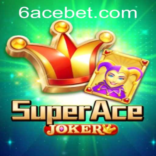 Discover the Thrilling World of SuperAceJoker and the Power of 6ACE