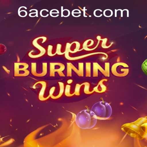 Unveiling SuperBurningWins: A Complete Guide to Mastering the Game